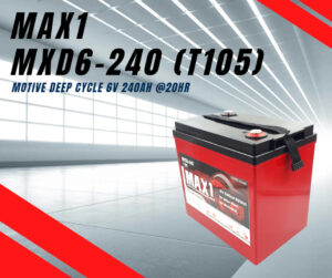 แบตเตอรี่ MAX1 MXD6-240 (T105) สุดยอด Motive Deepcycle กำลังไฟ 6โวลท์ 240แอม์@20ชั่วโมง